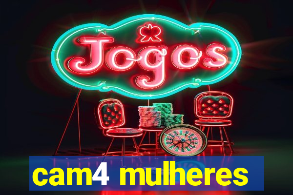 cam4 mulheres